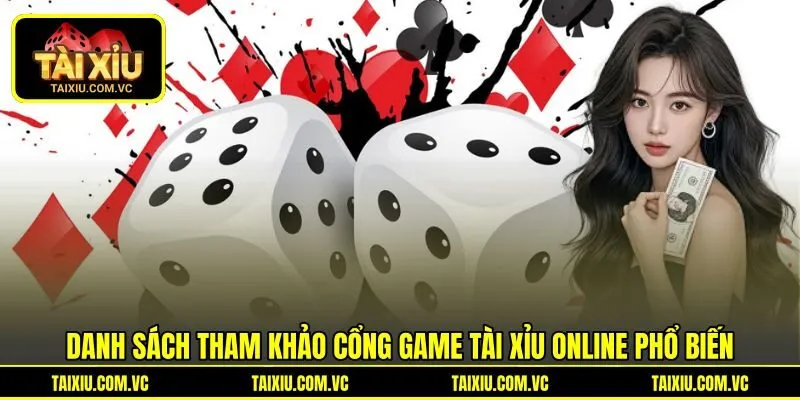 Danh sách tham khảo cổng game tài xỉu online phổ biến Danh sách tham khảo cổng game tài xỉu online phổ biến