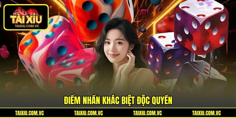 Điểm nhấn khác biệt độc quyền