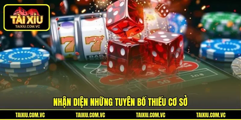 Nhận diện những tuyên bố thiếu cơ sở Nhận diện những tuyên bố thiếu cơ sở